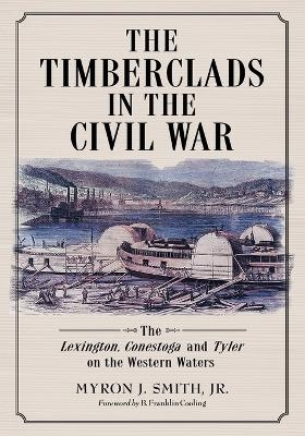 The Timberclads in the Civil War - Myron J. Smith  Jr.