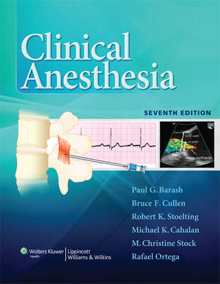 Clinical Anesthesia - Paul Barash, Bruce F Cullen, Robert K Stoelting, Michael Cahalan, M Christine Stock