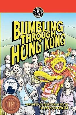 Bumbling Through Hong Kong - Thomas A Schmidt