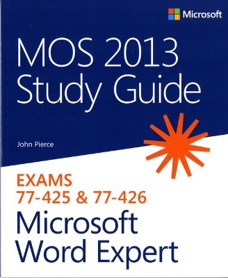 MOS 2013 Study Guide for Microsoft Word Expert - John Pierce