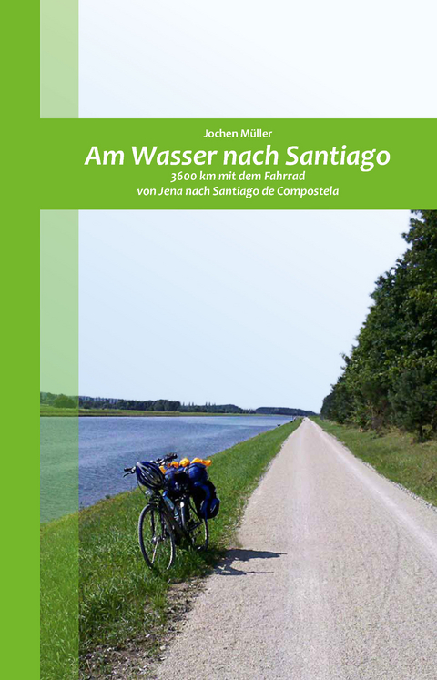 Am Wasser nach Santiago - Jochen Müller