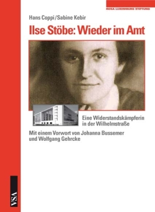 Ilse Stöbe: Wieder im Amt - Hans Coppi, Sabine Kebir