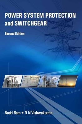 Power System Protection And Switchgear - Badri Ram, D Vishwakarma