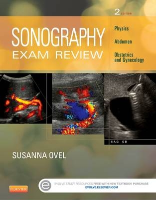 Sonography Exam Review: Physics, Abdomen, Obstetrics and Gynecology - Susanna Ovel