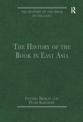 The History of the Book in East Asia - Cynthia Brokaw