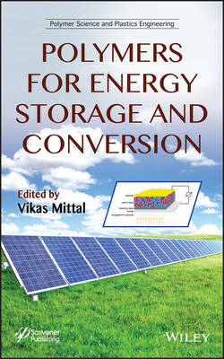 Polymers for Energy Storage and Conversion - V Mittal