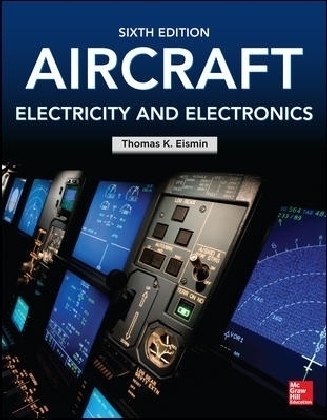 Aircraft Electricity and Electronics, Sixth Edition - Thomas Eismin