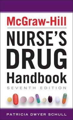 McGraw-Hill Nurses Drug Handbook, Seventh Edition - Patricia Schull