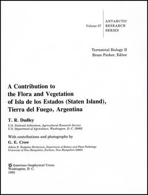 A Contribution to the Flora and Vegetation of Isla de Los Estados (Staten Island), Tierra del Fuego, Argentina - T R Dudley