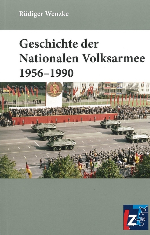 Geschichte der Nationalen Volksarmee 1956-1990 - Rüdiger Wenzke