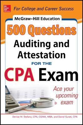 McGraw-Hill Education 500 Auditing and Attestation Questions for the CPA Exam - Denise Stefano, Darrel Surett