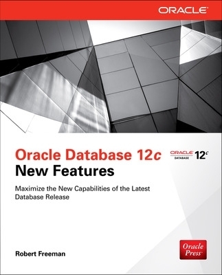 Oracle Database 12c New Features - Robert Freeman