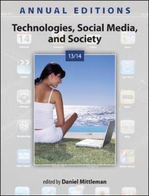 Annual Editions: Technologies, Social Media, and Society 13/14 - Daniel Mittleman