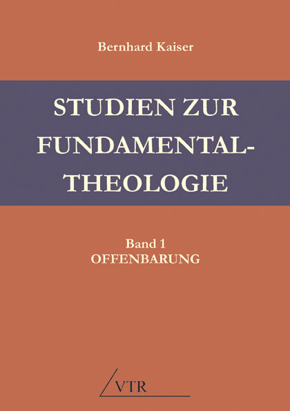 Studien zur Fundamentaltheologie - Bernhard Kaiser