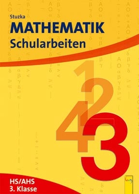 Mathematik Schularbeiten 3, AHS/HS, NEU - Herbert Groß, Walther Stuzka