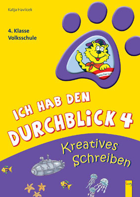 Ich hab den Durchblick 4 - Kreatives Schreiben - Katja Havlicek