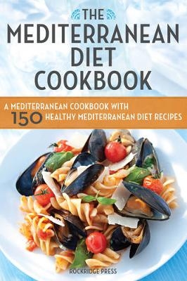 The Mediterranean Diet Cookbook -  Rockridge Press