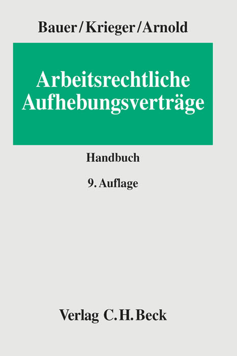 Arbeitsrechtliche Aufhebungsverträge - Jobst-Hubertus Bauer, Steffen Krieger, Christian Arnold