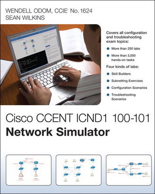 CCENT ICND1 100-101 Network Simulator - Wendell Odom, Sean Wilkins