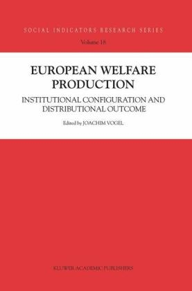 European Welfare Production -  Bernard Christoph,  Heinz-Herbert Noll,  Stefan Svallfors,  Tores Theorell,  Joachim Vogel