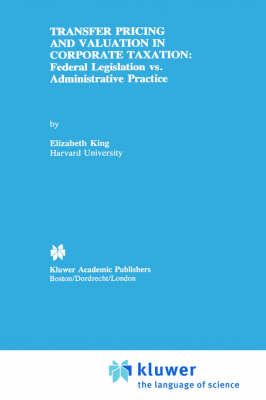 Transfer Pricing and Valuation in Corporate Taxation -  Elizabeth King