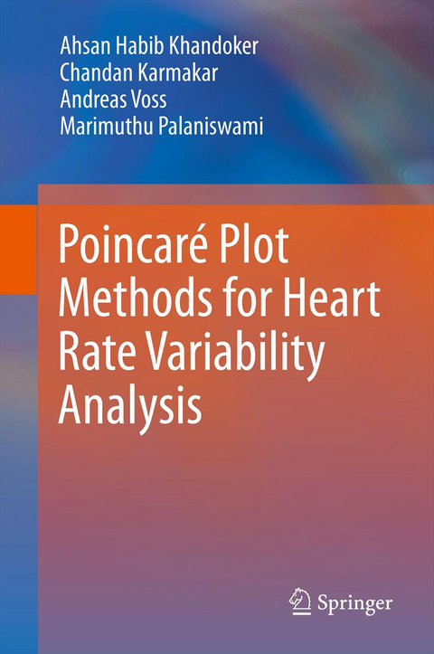 Poincaré Plot Methods for Heart Rate Variability Analysis - Ahsan Habib Khandoker, Chandan Karmakar, Michael Brennan, Marimuthu Palaniswami, Andreas Voss