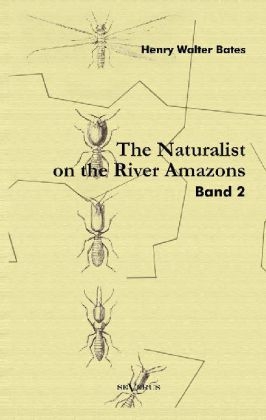 The Naturalist on the River Amazons - Henry Walter Bates