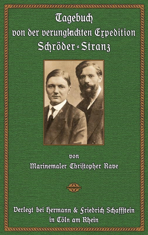 Tagebuch von der verunglückten Expedition Schröder - Stranz - Christopher Rave