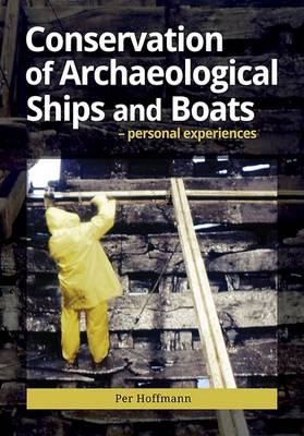 Conservation of Archaeological Ships and Boats - Per Hoffman