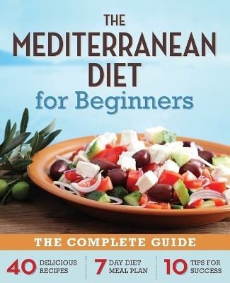 The Mediterranean Diet for Beginners - Callisto Publishing