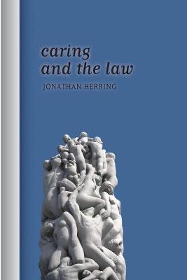 Caring and the Law - Jonathan Herring