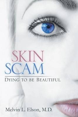 Skin Scam - Melvin L Elson M D