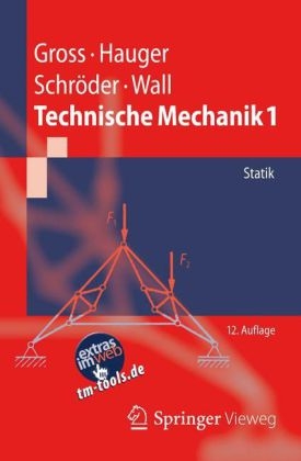 Technische Mechanik 1 - Dietmar Gross, Werner Hauger, Jörg Schröder, Wolfgang A. Wall