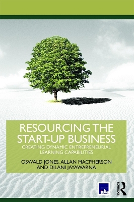 Resourcing the Start-Up Business - Oswald Jones, Allan MacPherson, Dilani Jayawarna