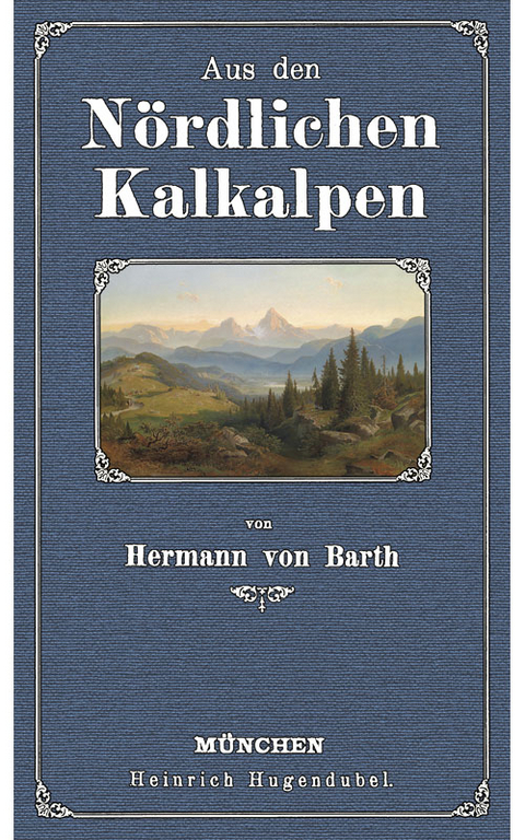 Aus den Nördlichen Kalkalpen - Hermann von Barth