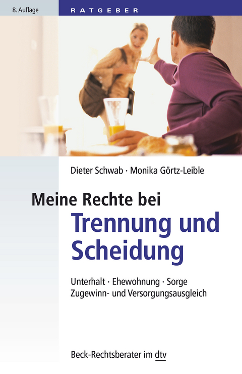 Meine Rechte bei Trennung und Scheidung - Dieter Schwab, Monika Görtz-Leible