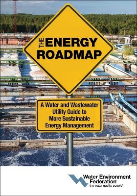 The Energy Roadmap -  Water Environment Federation