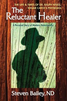 The Reluctant Healer - Steven Bailey