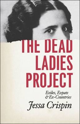 Dead Ladies Project -  Jessa Crispin