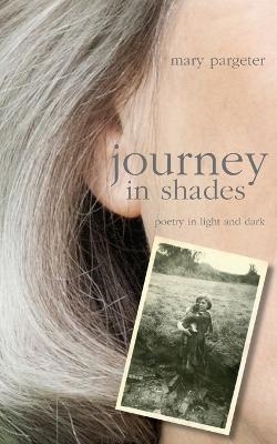 Journey in Shades - Mary Pargeter