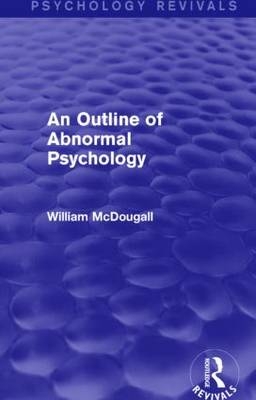 Outline of Abnormal Psychology -  William McDougall