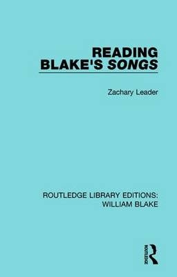 Reading Blake's Songs -  Zachary Leader