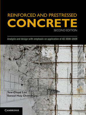 Reinforced and Prestressed Concrete - Yew-Chaye Loo, Sanaul Huq Chowdhury