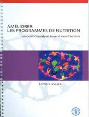 Améliorer les programmes de nutrition - S. Ismail, M. Immink, G. Nantel