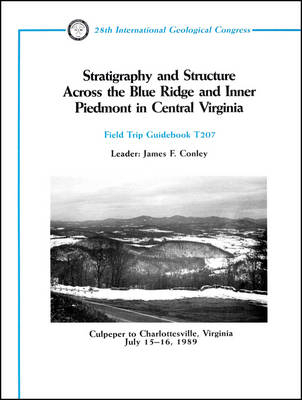 Stratigraphy and Structure Across the Blue Ridge and Inner Piedmont in Central Virginia - James F Conley