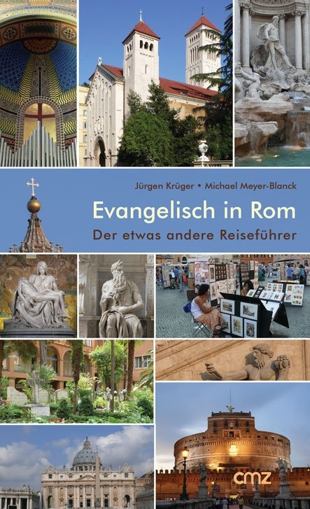 Evangelisch in Rom - Jürgen Krüger, Michael Meyer-Blanck