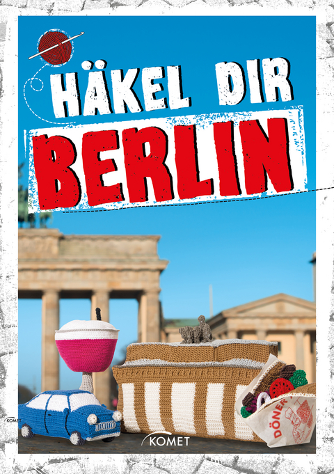 Häkel dir Berlin - Jessica Bewernick, Katrin Bloeck