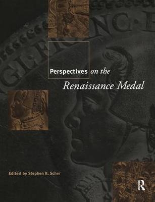 Perspectives on the Renaissance Medal - 