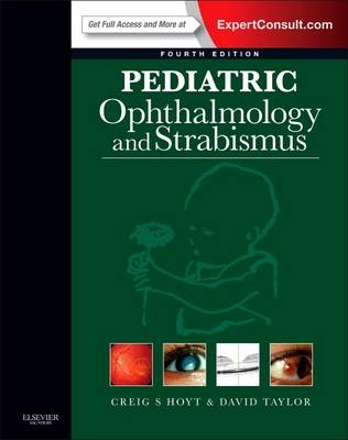 Pediatric Ophthalmology and Strabismus E-Book - Creig S Hoyt, David Taylor