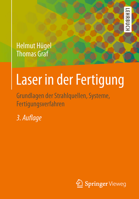 Laser in der Fertigung - Helmut Hügel, Thomas Graf